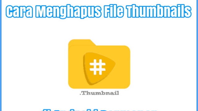 Cara Menghapus File Thumbnails Di Android Davar Pedia
