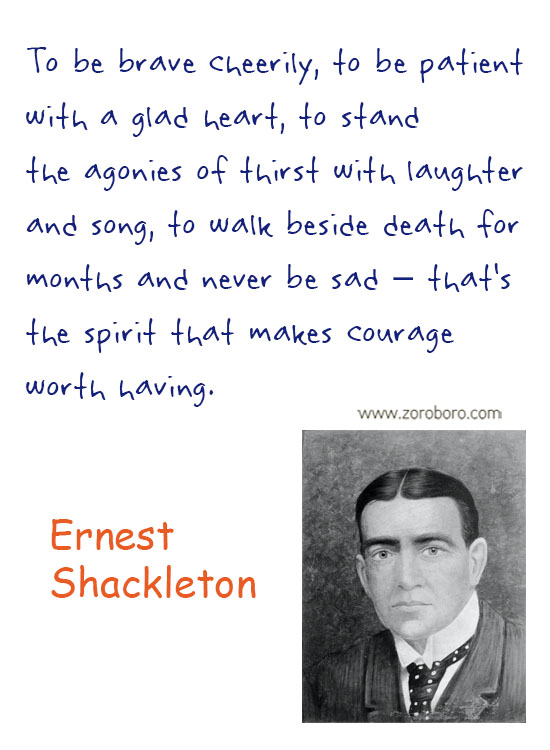 Ernest Shackleton Quotes. Ernest Shackleton Courage Quotes, Endurance Shackleton's Incredible Voyage, Inspiratioinal Quotes, Overcoming Quotes, Difficulty Quotes & Believe Quotes, Ernest Shackleton