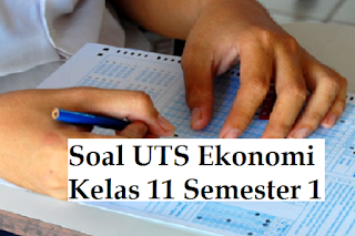 Soal Uts Ekonomi Kelas Xi Semester 1 Kurikulum 2013 Python