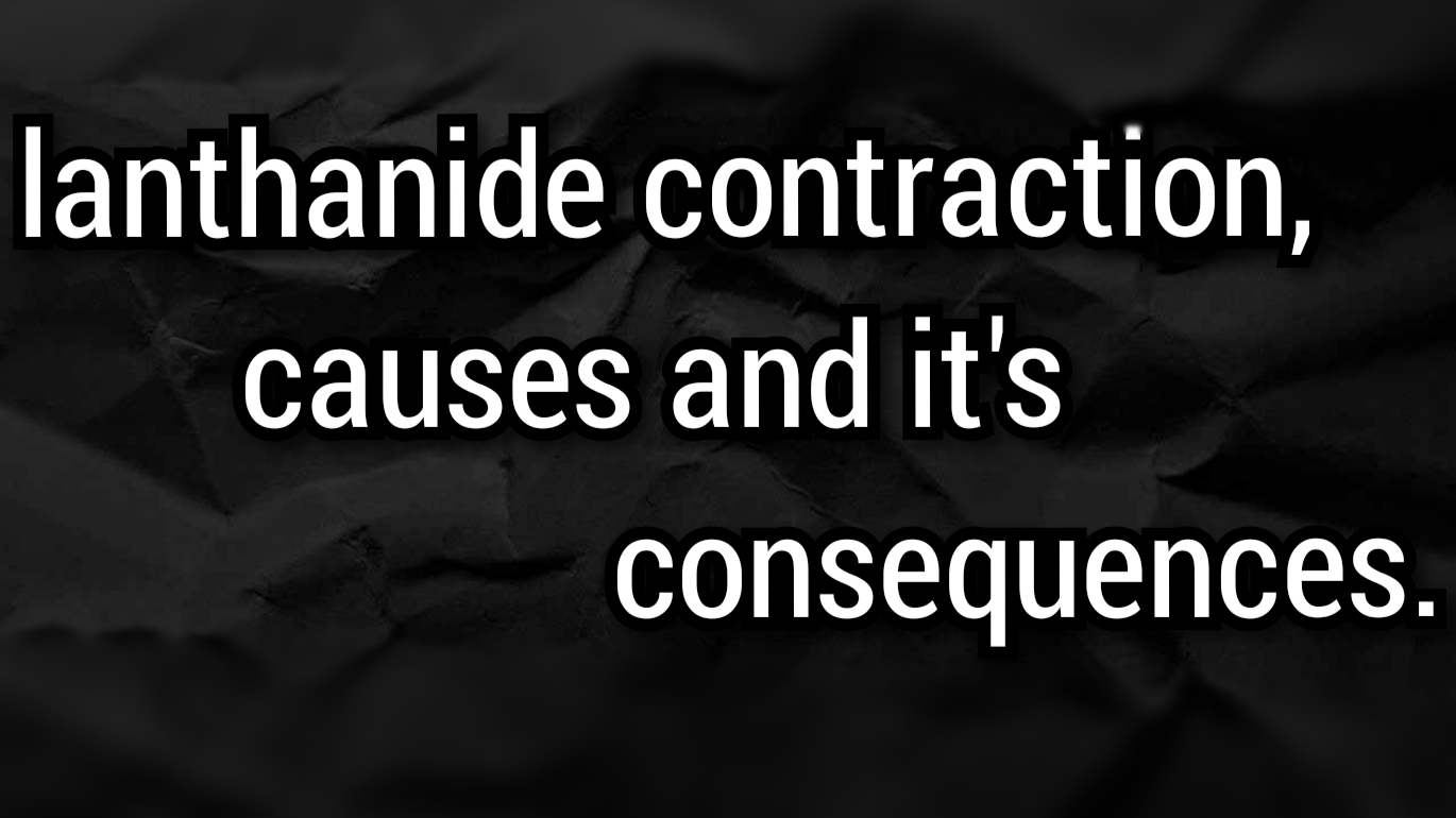 lanthanide contraction. All About Chemistry