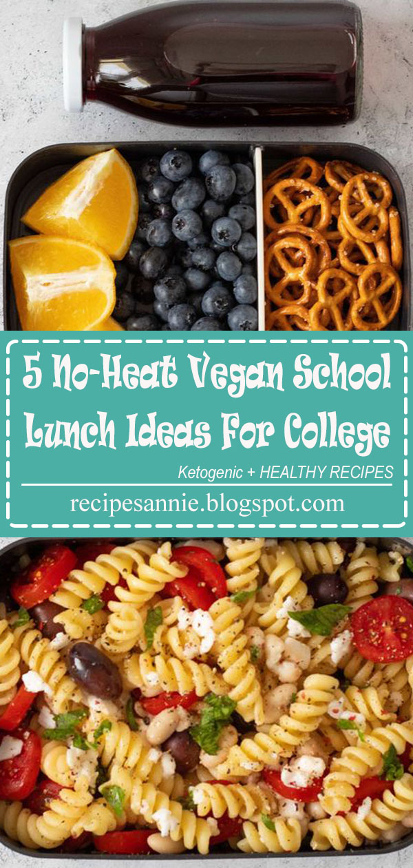 5 NoHeat Vegan School Lunch Ideas For College Recipes Annie