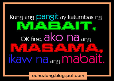Kung ang pangit ay katumbas ng mabait - Tagalog Quotes Collection