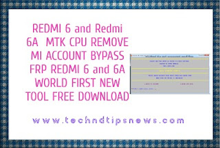 REDMI 6 and redmi 6a MTK CPU REMOVE MI ACCOUNT BYPASS FRP REDMI 6 and 6A WORLD FIRST NEW TOOL FREE DOWNLOAD REDMI 6 and redmi 6a MTK CPU REMOVE MI ACCOUNT BYPASS FRP REDMI 6 and 6A WORLD FIRST NEW TOOL FREE DOWNLOAD