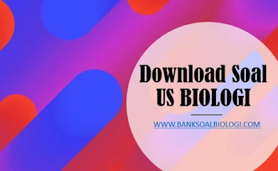 Download Naskah Soal US BIOLOGI SMA