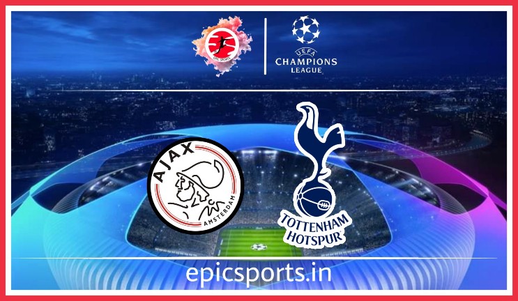 UCL: Ajax vs Tottenham ; Match Preview, Lineup & Updates