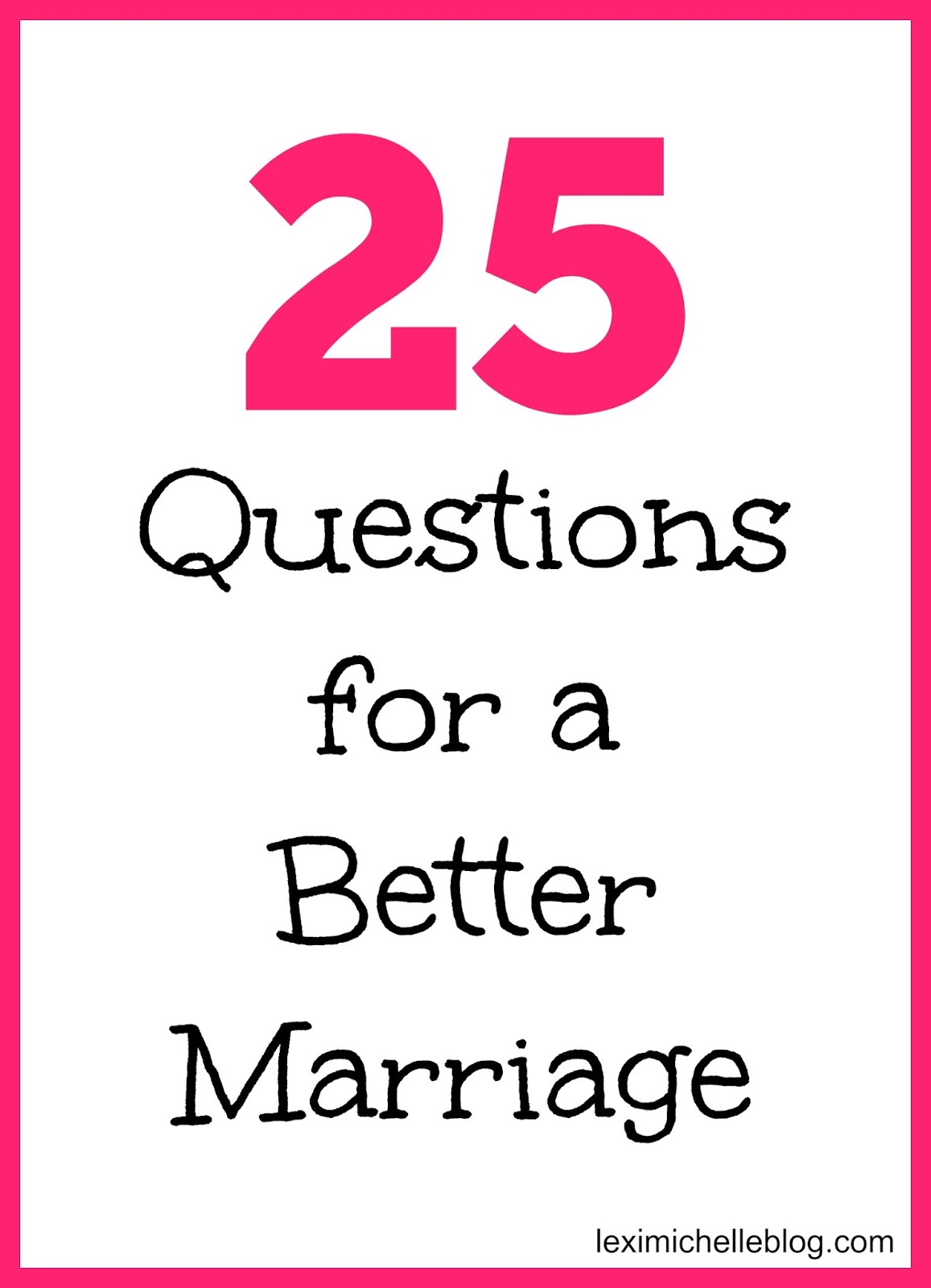 Lexi Michelle Blog 25 Questions for a Better Marriage