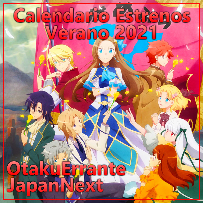 [OtakuErrante] Calendario de Estrenos Anime Verano 2021. V1.0 JapanNext