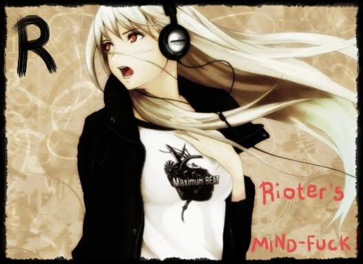 .~.Rioter's Mind-fuck! ...