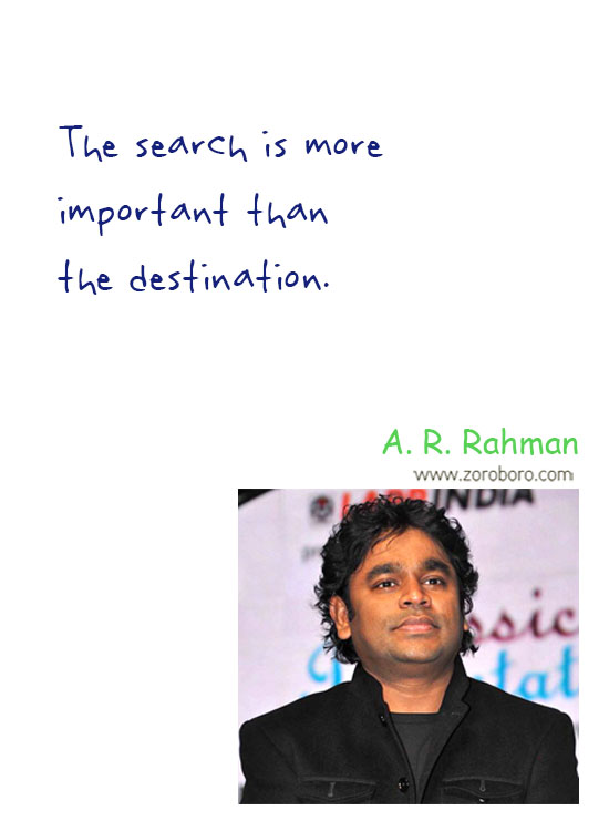 A. R. Rahman Quotes, A. R. Rahman Music Quotes, A. R. Rahman Inspirational Quotes, A. R. Rahman Life Quotes, A. R. Rahman Music Thoughts