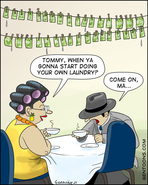 woman and her grown son sit at the kitchen table.  she's got hair curlers in, and is wearing a yellow dress and pineapple earrings, and is drinking tea or coffee. he is in a suit and fedora and is slumped over his cup, no eye contact.  strung from wall to wall is rope with wet money hanging off it by clothes pins.  She says, "Tommy, when are you gonna start doing your own laundry?" and he mutters, "Come on, ma...."