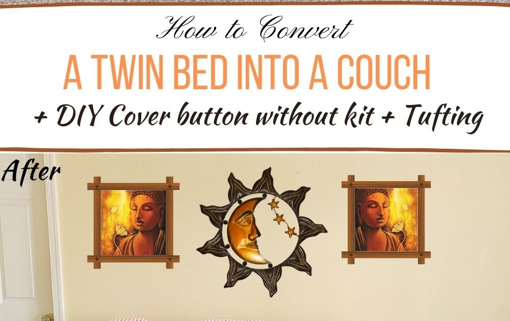 Vikalpah How to convert a twin bed into a couch + DIY cover button