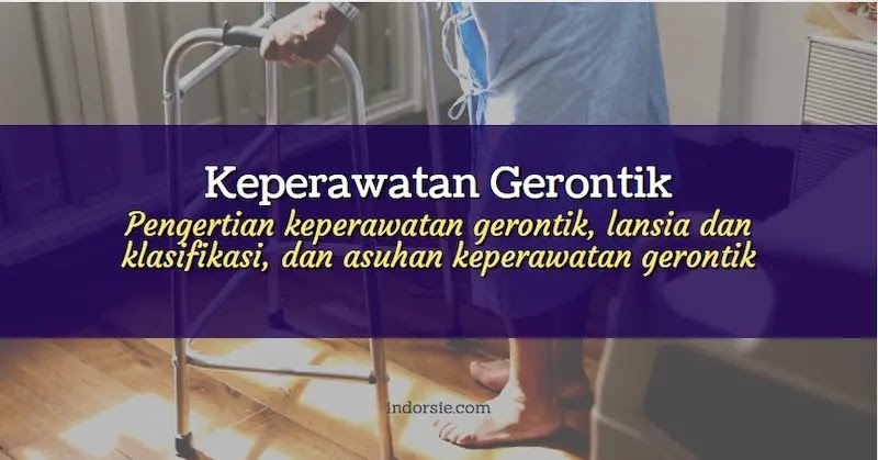 keperawatan gerontik keperawatan gerontik adalah