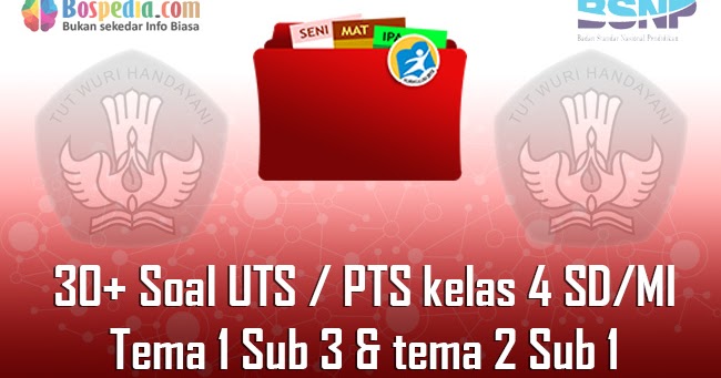 Lengkap 30+ Contoh Soal UTS / PTS untuk kelas 4 SD/MI