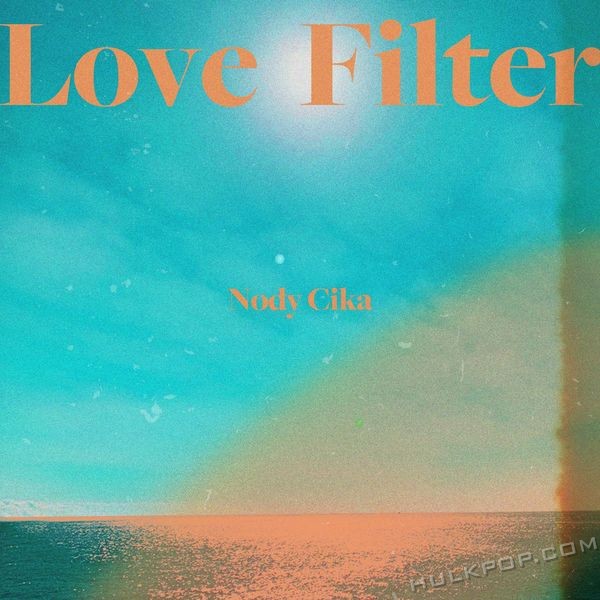 Nody Cika – Love Filter – Single