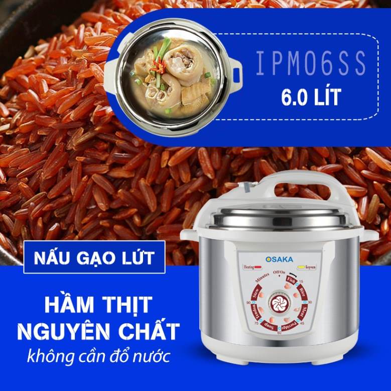 NỒI ÁP SUẤT OSAKA IPM-06SS – HẦM THỊT KHÔNG ĐỔ NƯỚC