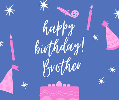 Happy Birthday quotes for brother