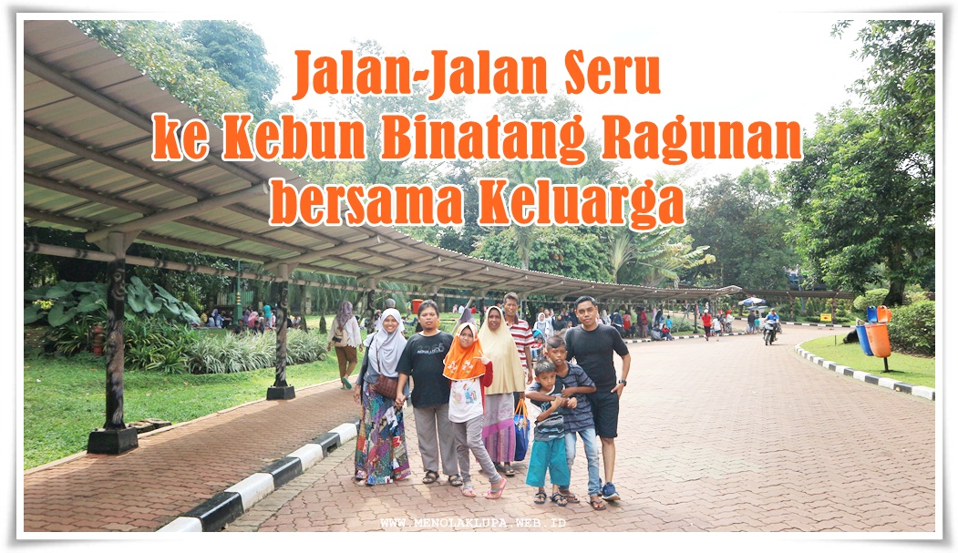Jalan Jalan Seru Ke Kebun Binatang Ragunan Bersama Keluarga Kata Adalah Mantra