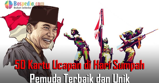 50 Kartu Ucapan Di Hari Sumpah Pemuda Terbaik Dan Unik Bospedia
