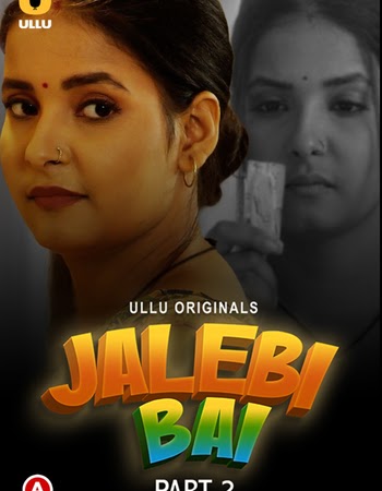 Jalebi Bai Part 2 (2022) HDRip Hindi Web Series Download - Mp4moviez