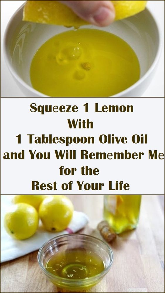 Squeeze 1 Lemon With 1 Tablespoon Olive Oil And You Will Remember Me