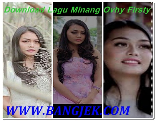 Ovhy Firsty Download Lagu Minang Ovhy Fisrty