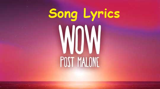 Wow Lyrics - Post Malone | LYRICS