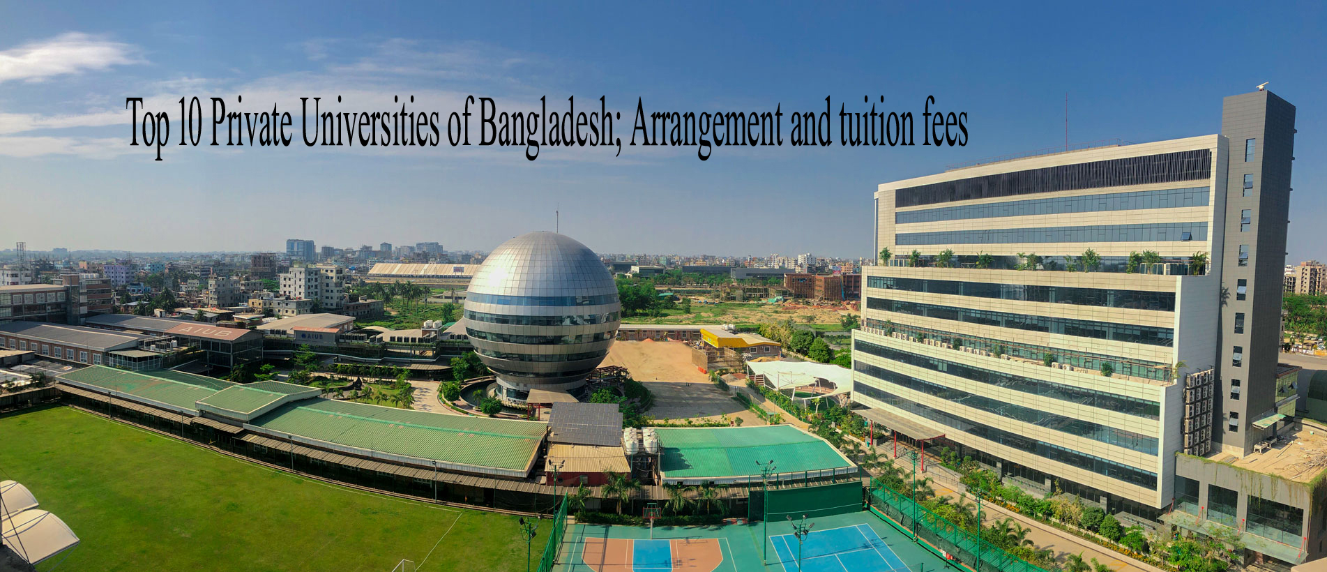 Top 10 Private Universities of Bangladesh; Arrangement and tuition fees