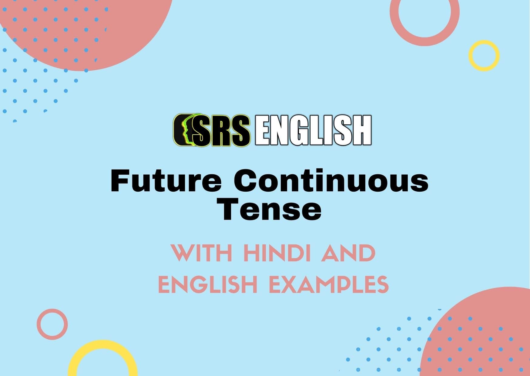 Future Continuous Tense Examples In Hindi