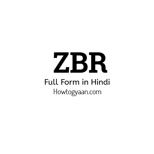 ZBR Full Form in Hindi