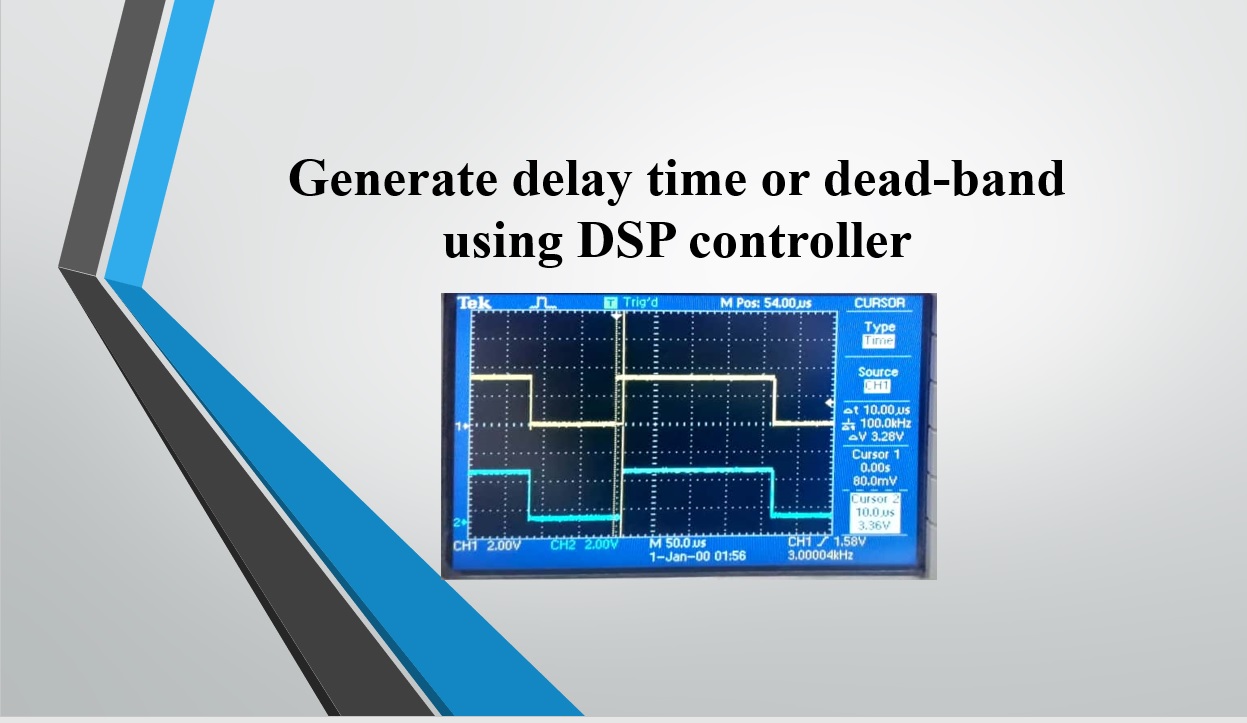 Generate delay time or deadband using DSP controller