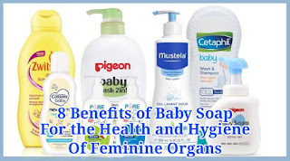 8 Benefits of Baby Soap for the Health and Hygiene of Feminine Organs