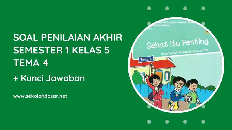 Soal PAS Penilaian Akhir Semester Kelas Tema Dan Kunci Jawabannya SekolahDasar Net