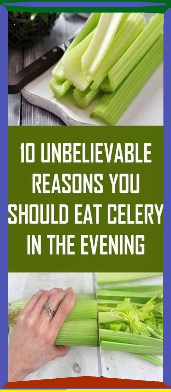 10 Unbelievable Reasons Why You Should Eat Celery In the Evening