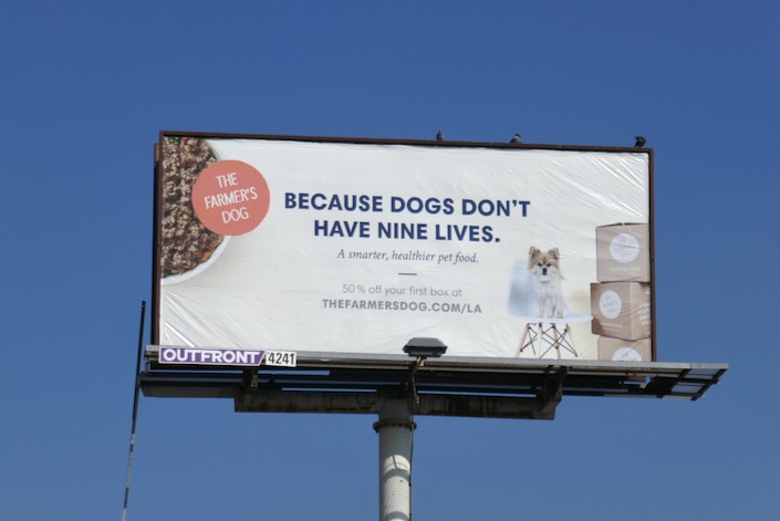 The Farmer's Dog Because dogs don't have nine lives billboard Santa Monica Boulevard farmers dog nine lives billboard