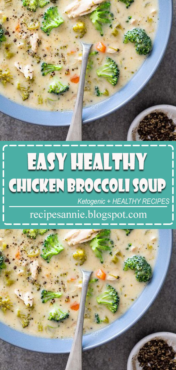 Easy healthy chicken broccoli soup Recipes Annie