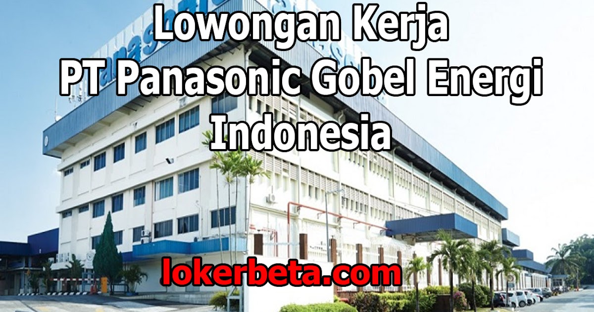 Lowongan Kerja PT Panasonic Gobel Energi Indonesia Terbaru