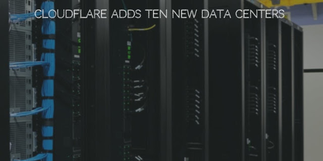 Cloudflare adds Ten new Data Centers