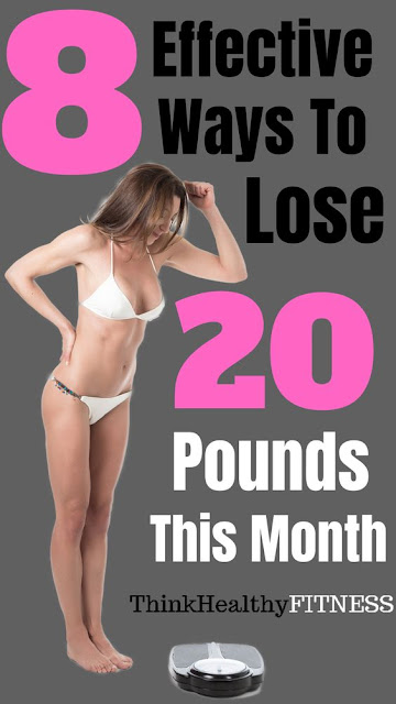 how to weight loss fast: Effective Ways To Lose 20 Pounds This Month