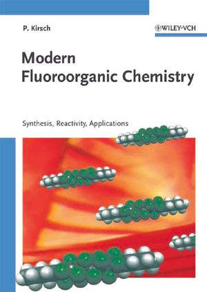 Modern Fluoroorganic Chemistry :Synthesis, Reactivity, Applications