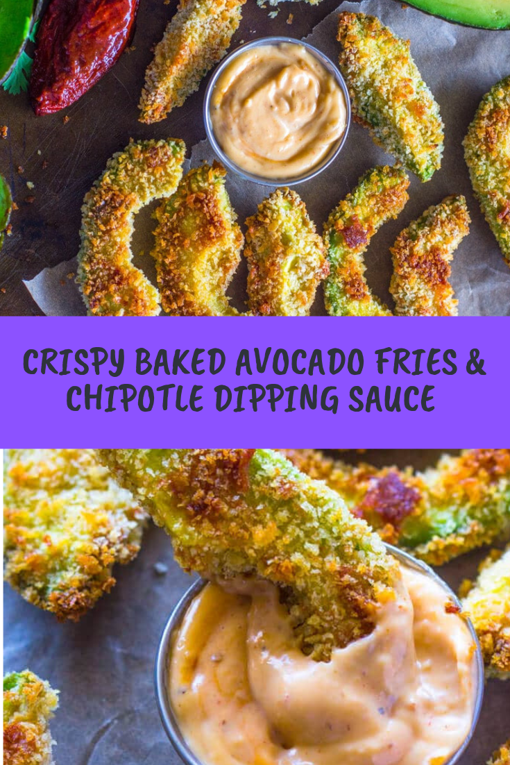 CRISPY BAKED AVOCADO FRIES & CHIPOTLE DIPPING SAUCE RECIPE