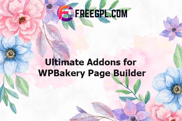 Ultimate Addons for WPBakery Page Builder Nulled Download Free