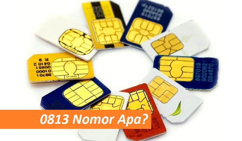 Pembahasan 0813 Nomor Kartu Apa dan Operator Apa Lengkap - SemutImut