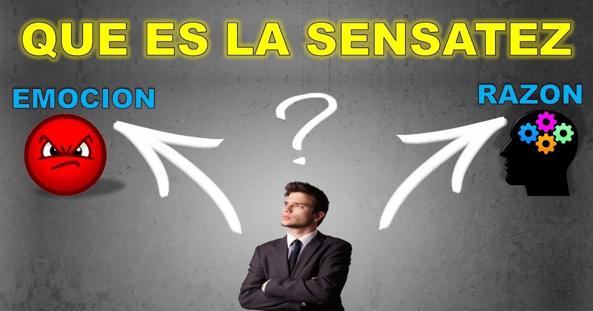 el ser humano y su comportamiento QUE ES LA SENSATEZ