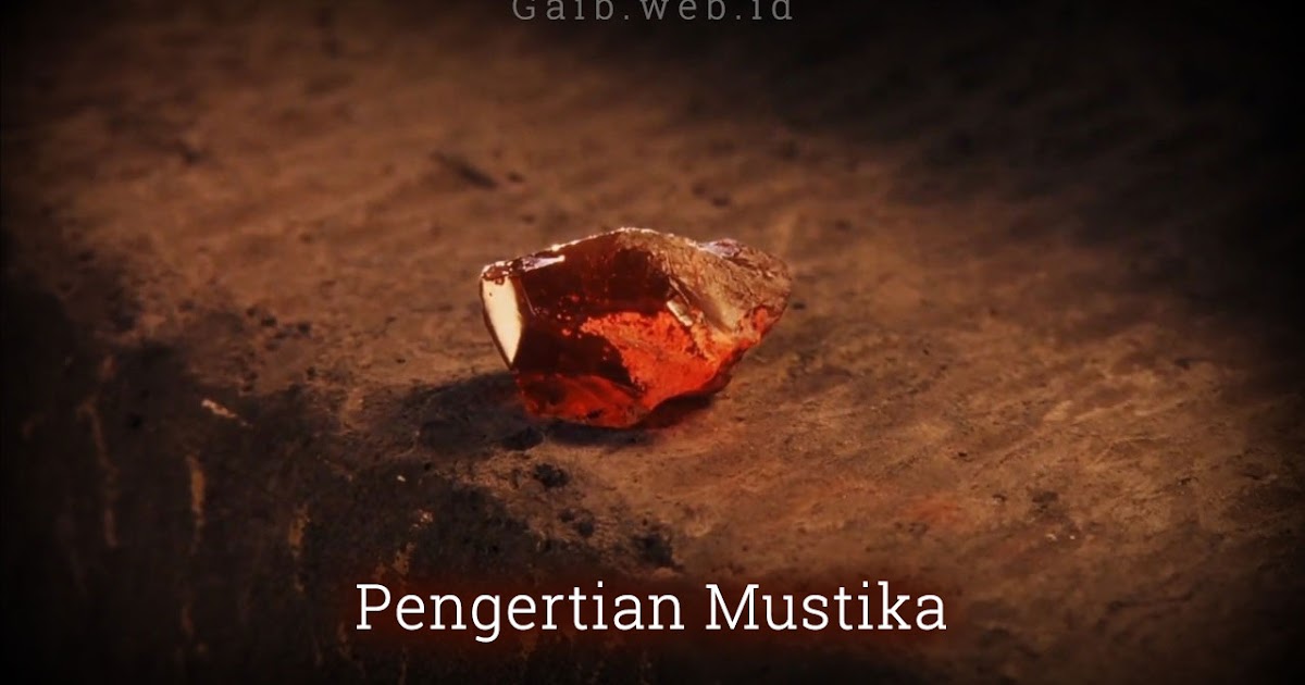 Pengertian Mustika Dunia Gaib dan Spiritual