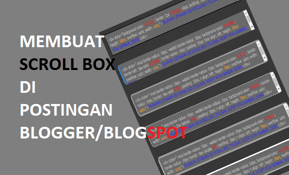 Cara Membuat Scroll Box di Postingan - Blogger