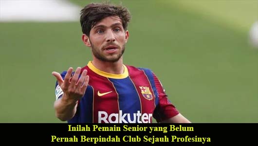 Inilah Pemain Senior yang Belum Pernah Berpindah Club Sejauh Profesinya