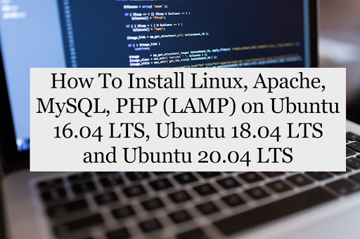 How To Install Linux, Apache, MySQL, PHP (LAMP) on Ubuntu