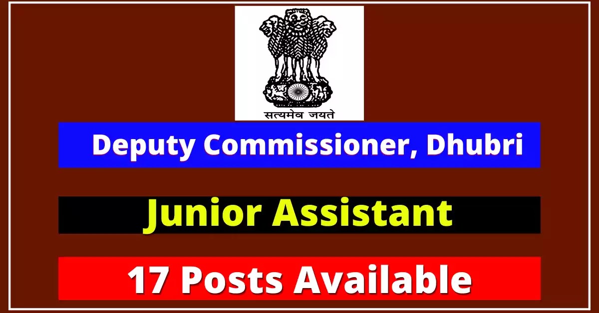 Deputy Commissioner Dhubri Recruitment 2020 Apply Online 17 Junior Assistant Vacancy Available