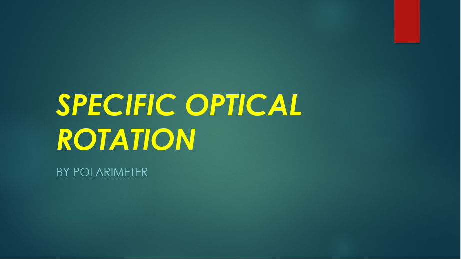 Determination of Optical Rotation and Specific Rotation(SOR)