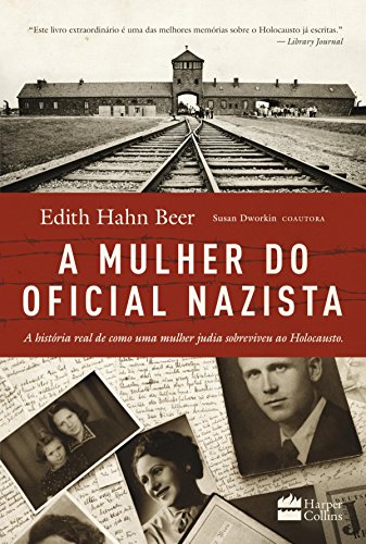 A mulher do oficial nazista - Edith Hahn Beer A mulher do oficial nazista - Edith Hahn Beer